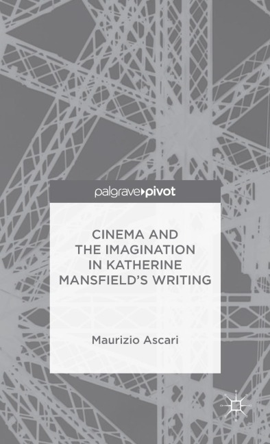 Cinema and the Imagination in Katherine Mansfield's Writing