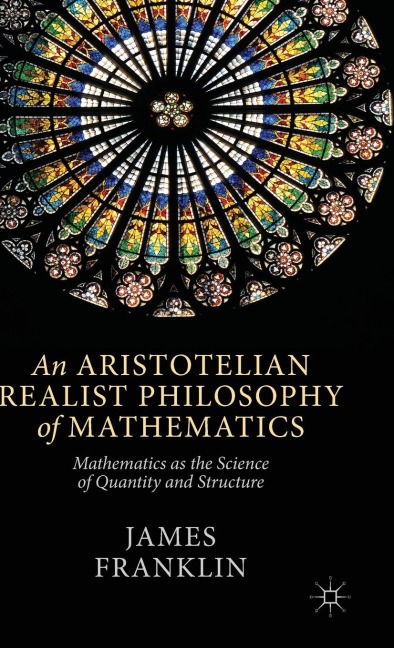 An Aristotelian Realist Philosophy of Mathematics: Mathematics as the Science of Quantity and Structure