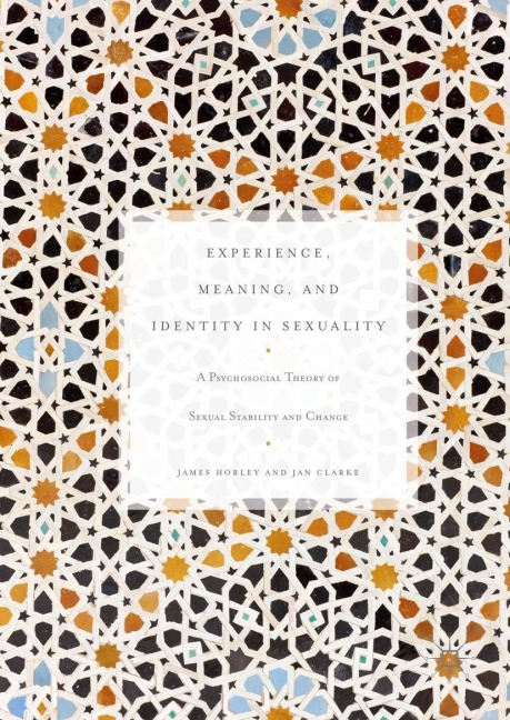 Experience, Meaning, and Identity in Sexuality: A Psychosocial Theory of Sexual Stability and Change