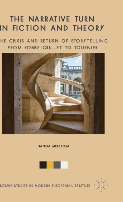 The Narrative Turn in Fiction and Theory: The Crisis and Return of Storytelling from Robbe-Grillet to Tournier