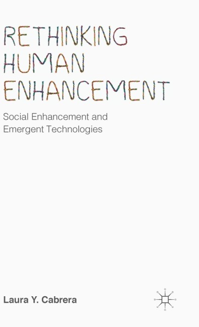 Rethinking Human Enhancement: Social Enhancement and Emergent Technologies
