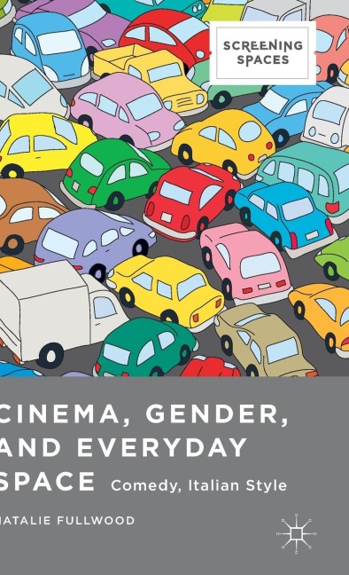 Cinema, Gender, and Everyday Space: Comedy, Italian Style