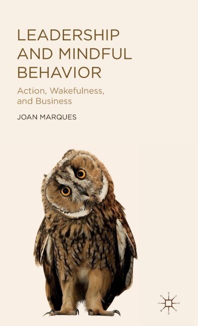 Leadership and Mindful Behavior: Action, Wakefulness, and Business