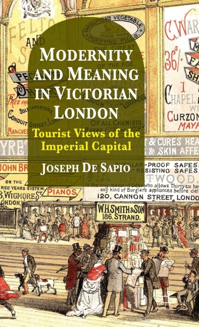Modernity and Meaning in Victorian London: Tourist Views of the Imperial Capital