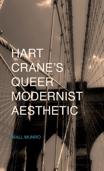Hart Cranes Queer Modernist Aesthetic
