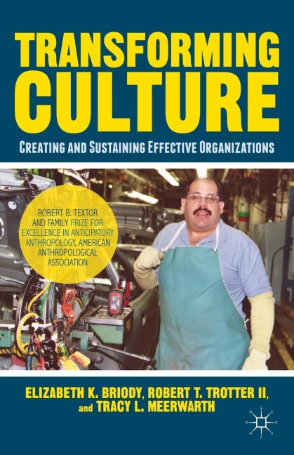 Transforming Culture: Creating and Sustaining a Better Manufacturing Organization