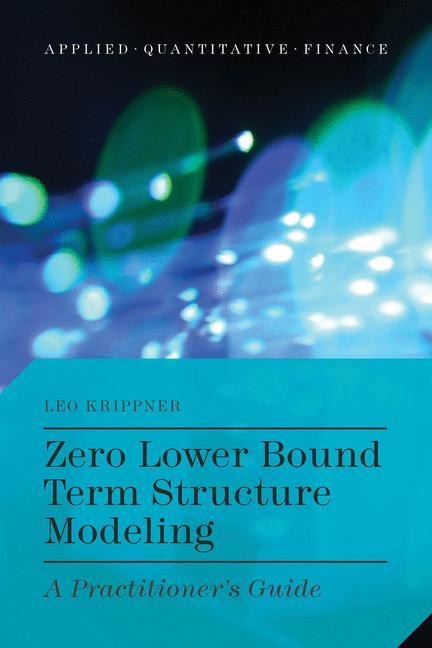 Zero Lower Bound Term Structure Modeling: A Practitioners Guide