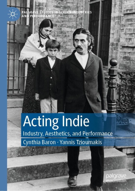 Acting Indie: Industry, Aesthetics, and Performance