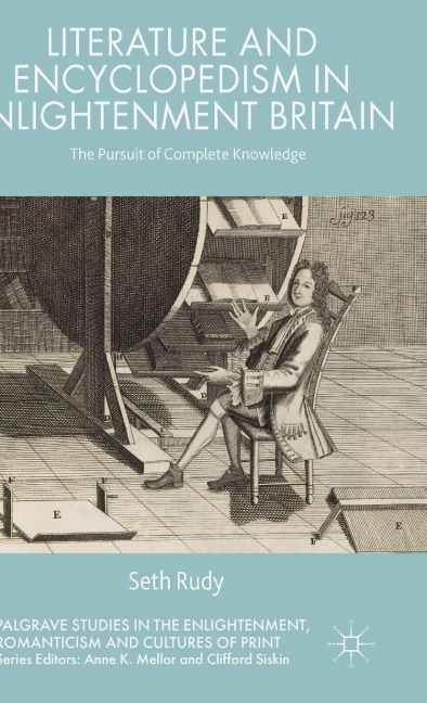 Literature and Encyclopedism in Enlightenment Britain: The Pursuit of Complete Knowledge