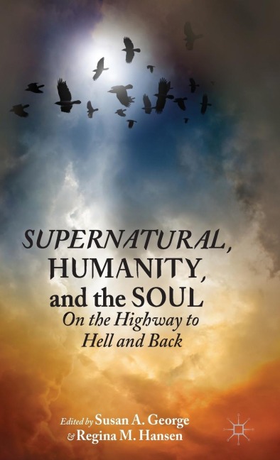 Supernatural, Humanity, and the Soul: On the Highway to Hell and Back