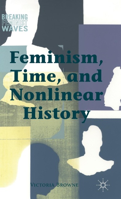 Feminism, Time, and Nonlinear History