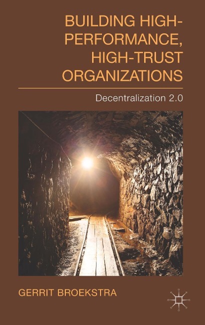 Building High-Performance, High-Trust Organizations: Decentralization 2.0