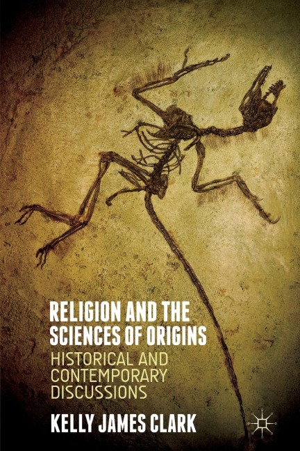 Religion and the Sciences of Origins: Historical and Contemporary Discussions