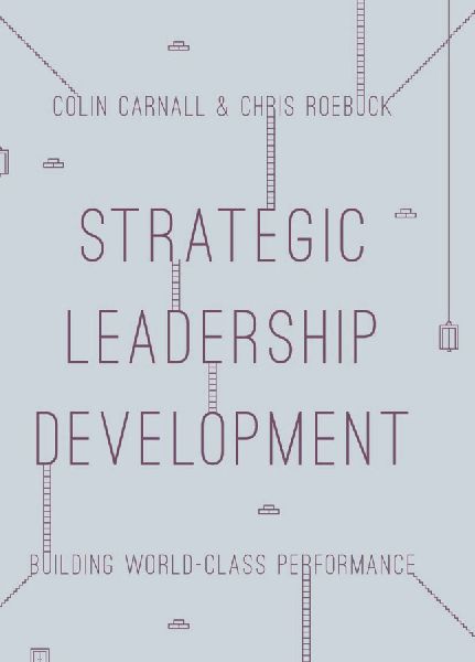 Strategic Leadership Development: Building World Class Performance