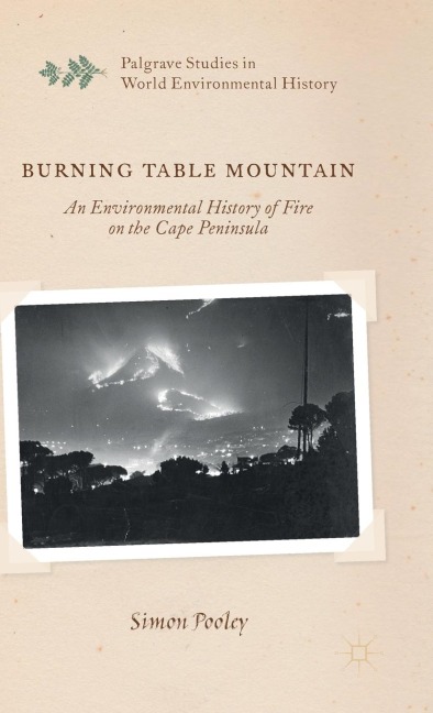 Burning Table Mountain: An Environmental History of Fire on the Cape Peninsula