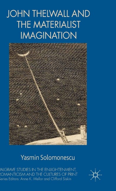 John Thelwall and the Materialist Imagination