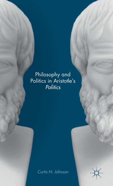 Philosophy and Politics in Aristotles Politics