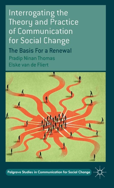 Interrogating the Theory and Practice of Communication for Social Change: The Basis for a Renewal