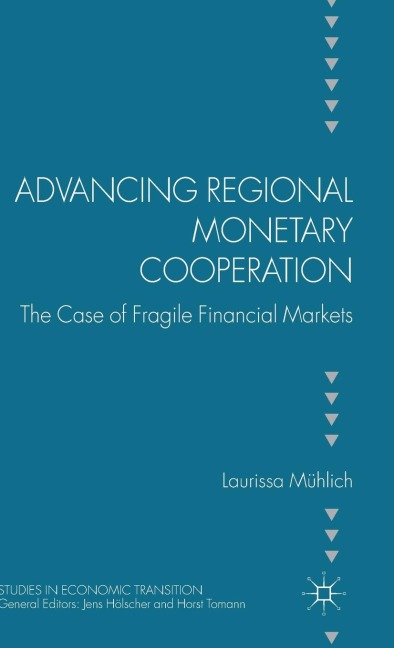 Advancing Regional Monetary Cooperation: The Case of Fragile Financial Markets
