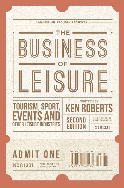The Business of Leisure: Tourism, Sport, Events and Other Leisure Industries
