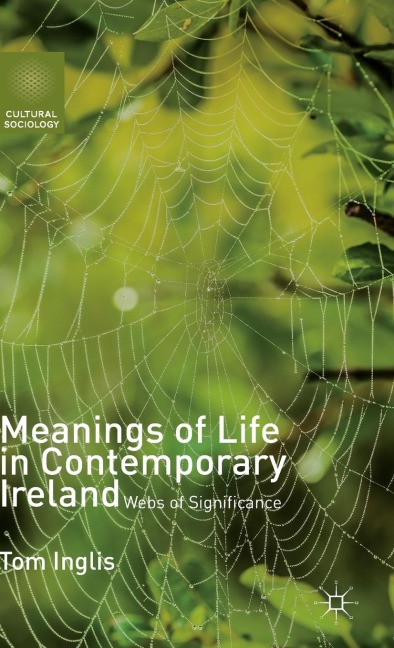 Meanings of Life in Contemporary Ireland: Webs of Significance