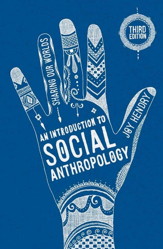 An Introduction to Social Anthropology Sharing Our Worlds