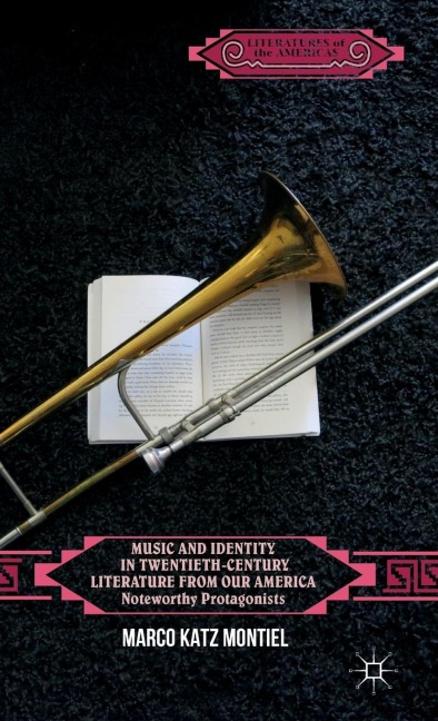 Music and Identity in Twentieth-Century Literature from Our America: Noteworthy Protagonists