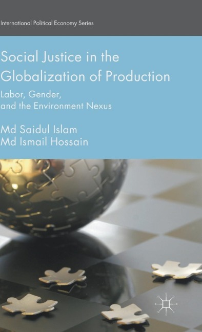 Social Justice in the Globalization of Production: Labor, Gender, and the Environment Nexus