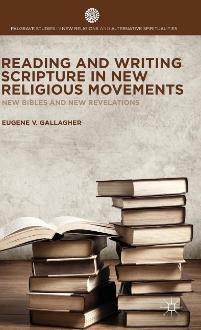 Reading and Writing Scripture in New Religious Movements: New Bibles and New Revelations