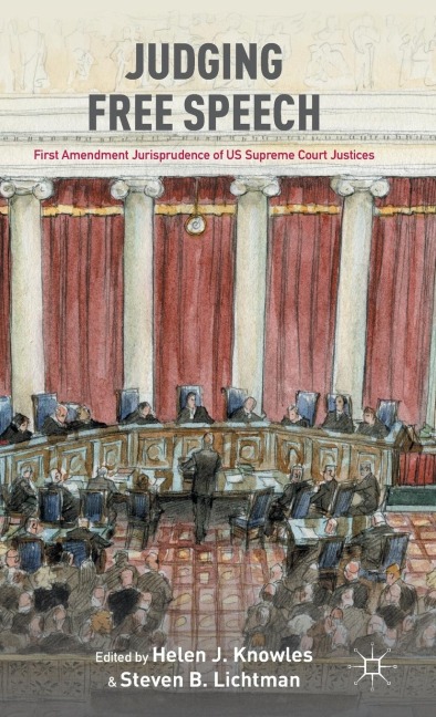 Judging Free Speech: First Amendment Jurisprudence of Us Supreme Court Justices