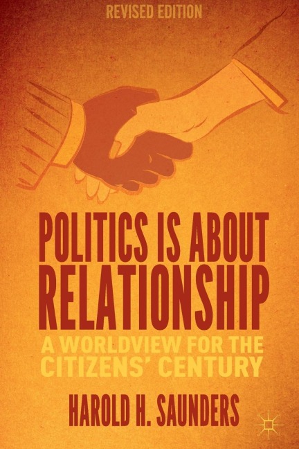 Politics Is about Relationship: A Blueprint for the Citizens' Century