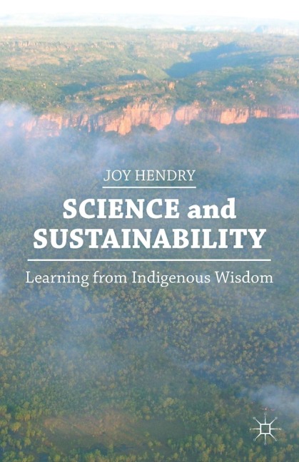 Science and Sustainability: Learning from Indigenous Wisdom