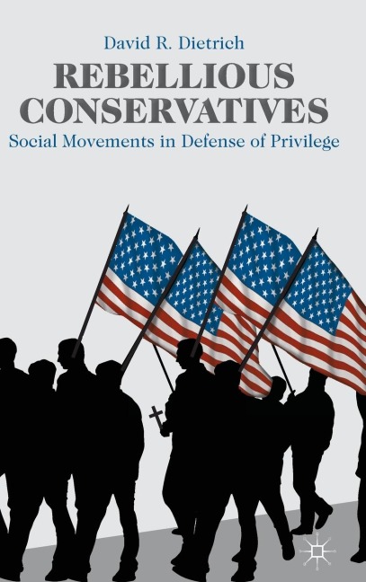 Rebellious Conservatives: Social Movements in Defense of Privilege