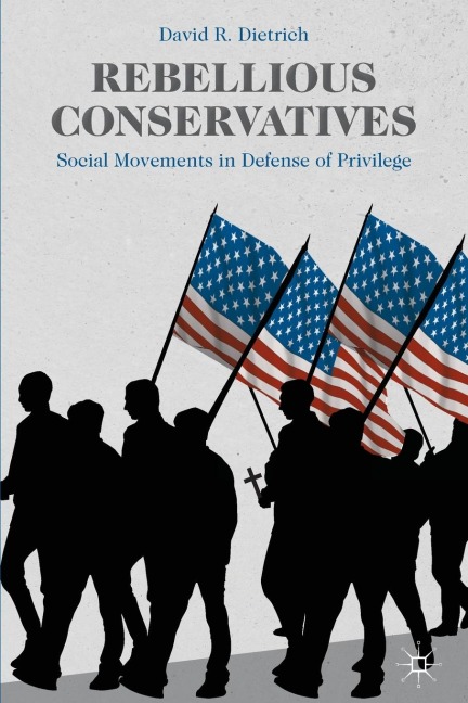 Rebellious Conservatives: Social Movements in Defense of Privilege