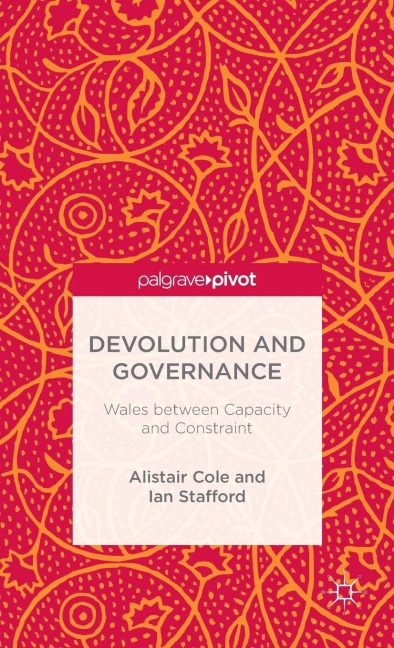 Devolution and Governance: Wales Between Capacity and Constraint