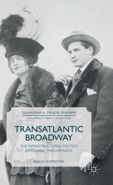 Transatlantic Broadway: The Infrastructural Politics of Global Performance