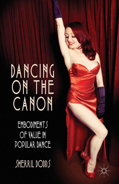Dancing on the Canon: Embodiments of Value in Popular Dance
