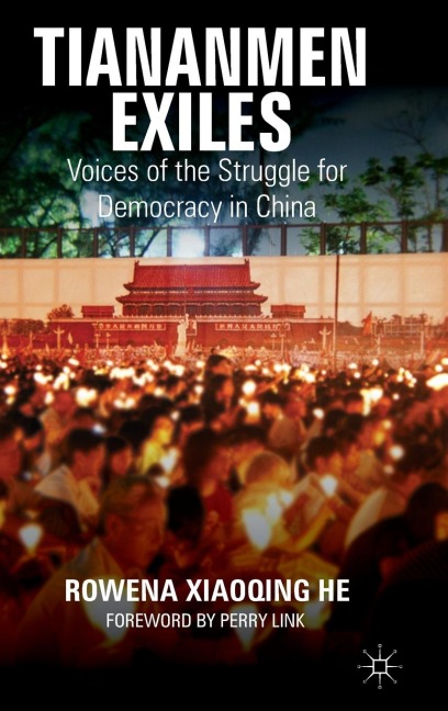 Tiananmen Exiles: Voices of the Struggle for Democracy in China