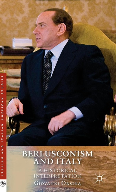 Berlusconism and Italy: A Historical Interpretation