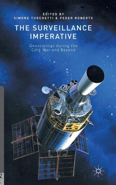 The Surveillance Imperative: Geosciences During the Cold War and Beyond