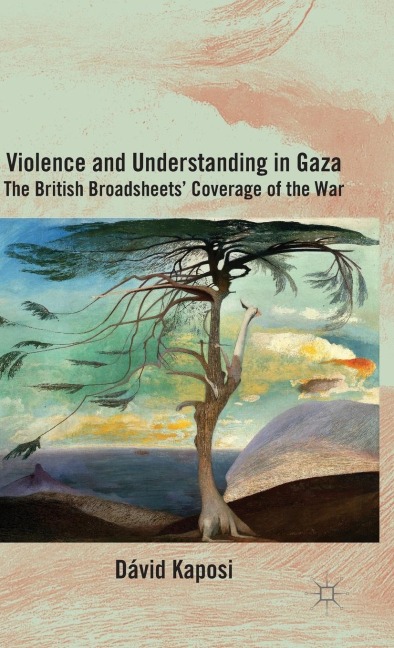 Violence and Understanding in Gaza: The British Broadsheets' Coverage of the War