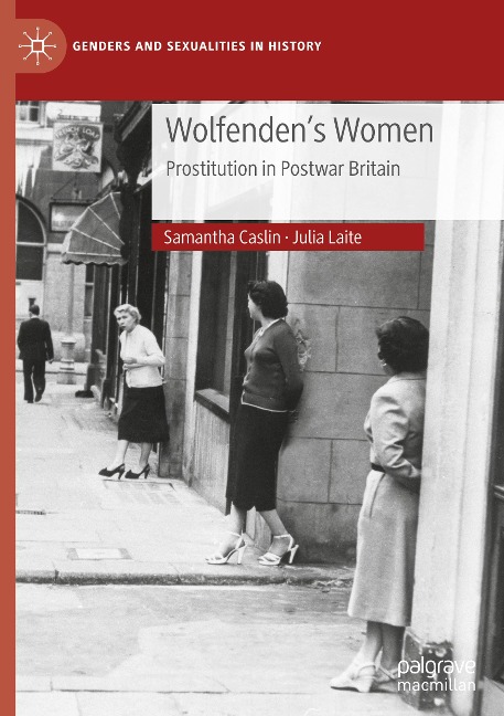 Wolfendens Women: Prostitution in Post-war Britain