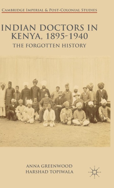 Indian Doctors in Kenya, 1895-1940: The Forgotten History