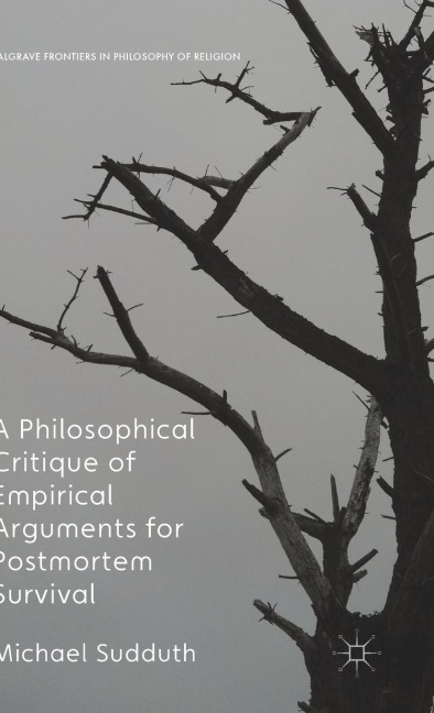 A Philosophical Critique of Empirical Arguments for Postmortem Survival