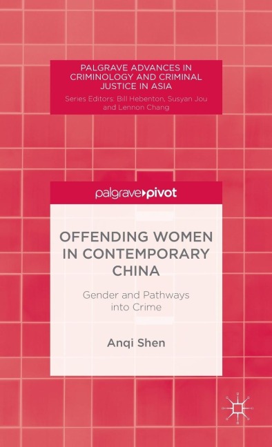 Offending Women in Contemporary China: Gender and Pathways Into Crime