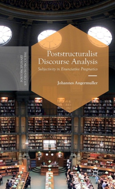 Poststructuralist Discourse Analysis: Subjectivity in Enunciative Pragmatics