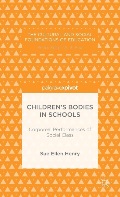 Children's Bodies in Schools: Corporeal Performances of Social Class