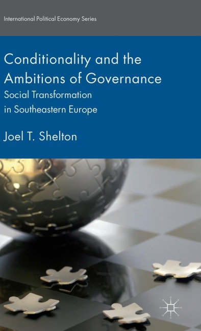 Conditionality and the Ambitions of Governance: Social Transformation in Southeastern Europe