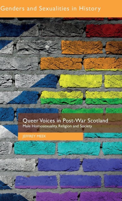 Queer Voices in Post-War Scotland: Male Homosexuality, Religion and Society