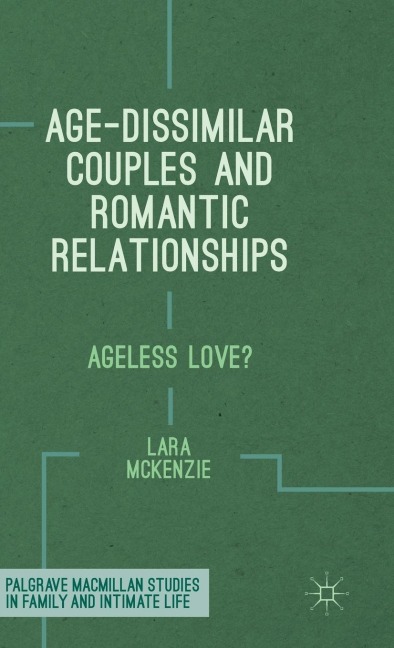 Age-Dissimilar Couples and Romantic Relationships: Ageless Love?